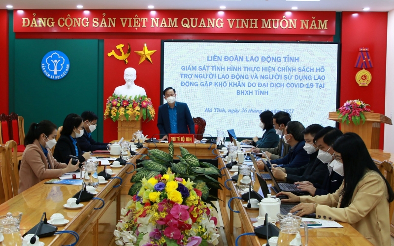 Liên đoàn Lao động tỉnh: Giám sát tình hình thực hiện chính sách hỗ trợ người lao động và người sử dụng lao động gặp khó khăn do đại dịch Covid-19