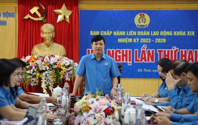 Hội nghị lần thứ hai Ban Chấp hành Liên đoàn Lao động tỉnh Hà Tĩnh khoá XIX, nhiệm kỳ 2023 - 2028