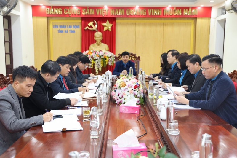 Hội nghị thường kỳ Ban Thường vụ Liên đoàn Lao động tỉnh Hà Tĩnh