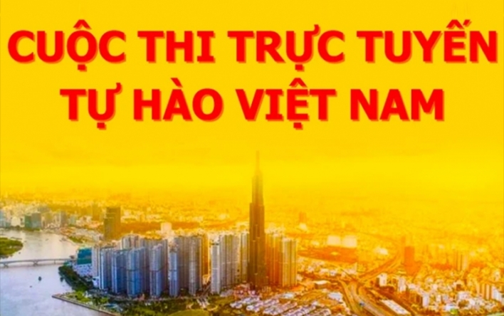 Tổ chức Cuộc thi trực tuyến “Tự hào Việt Nam”