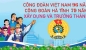 Chúc mừng kỷ niệm 96 năm Ngày thành lập Công đoàn Việt Nam (28/7/1929 - 28/7/2025)
